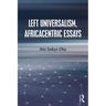 Left Universalism, Africacentric Essays