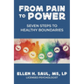 From Pain to Power: Seven Steps to Healthy Boundaries