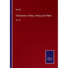 Christianity in China, Tartary, and Thibet: Vol. III