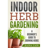Indoor Herb Gardening: A Beginner's Guide to Growing Herbs