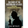 The Case of the Australian Atlases and other Sherlock Holmes Adventures