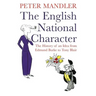 The English National Character: The History of an Idea from Edmund Burke to Tony Blair