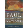 Paul Against the Nations: Soundings in Romans