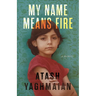 My Name Means Fire: A Memoir