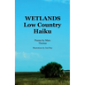 Wetlands: Low Country Haiku