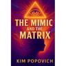 The Mimic and The Matrix