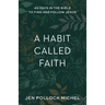 Habit Called Faith