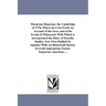 Theatrum Majorum. the Cambridge of 1776: Where-In is Set Forth An Account of the town, and of the Events It Witnessed: With Which is incorporated the