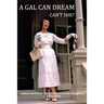 A Gal Can Dream Can't She?: Letters of Helene Stauffer Hero to Her Daughters 1956-1962