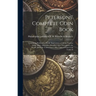 Petersons' Complete Coin Book: Containing Perfect Fac-simile Impressions of all the Various Gold, Silver, and Other Metallic Coins Throughout the Wor