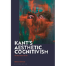Kant's Aesthetic Cognitivism: On the Value of Art