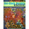 One-Block Wonders Encore! - Print-On-Demand Edition: New Shapes, Multiple Fabrics, Out-Of-This-World Quilts