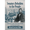 Senators Beholden to the People: Lincoln and the Doctrine of Instruction