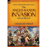 A History of Britain Before 1066: Volume 2--The Anglo-Saxon Invasion: 410 A.D.-802 A.D.