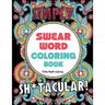 Swear Word Coloring Book: 40 Sh*tacular Sweary Designs for Adults - Sweary Mandalas, Sweary Animals & Flowers: Color Your Stress Away!