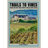 Trails to vines: Images and notes from Europe's timeless wine regions