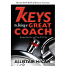7 Keys To Being A Great Coach: Become Your Best and They Will Too