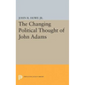 Changing Political Thought of John Adams
