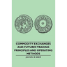 Commodity Exchanges and Futures Trading - Principles and Operating Methods