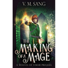 The Making Of A Mage: A Wolves Of Vimar Prequel