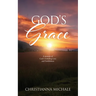 God's Grace: A memoir of God's Unfailing Love and Faithfulness