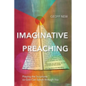 Imaginative Preaching: Praying the Scriptures so God can Speak through You
