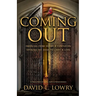 Coming Out: Emerging from shame and confusion. Opening the door to light and love.