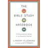 The Bible Study Handbook: A Comprehensive Guide to an Essential Practice