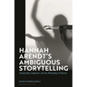 Hannah Arendt's Ambiguous Storytelling: Temporality, Judgment, and the Philosophy of History