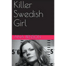 Killer Swedish Girl