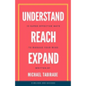 Understand Reach Expand: 15 Super Effective Ways to Manage Your Mind