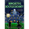 Banquets & Bootleg Bounty