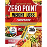 Zero Point Weight Loss 2024: Comprehensive Guide To Zero-Point, Recipes For Every Craving, Achieve Sustainable Weight Loss And A Healthier Lifestyl