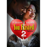 I Didn't Think You Existed 2: A Fool in Love