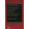 Hungarian Foreign Policy: The Experience of a New Democracy