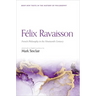 Félix Ravaisson: French Philosophy in the Nineteenth Century