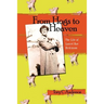 From Hogs to Heaven: The Life of Laurel Rae Dickinson