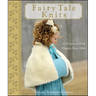 Fairy Tale Knits: 32 Projects to Knit Happily Ever After