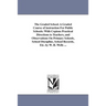 The Graded School. A Graded Course of instruction For Public Schools: With Copious Practical Directions to Teachers, and Observations On Primary Schoo