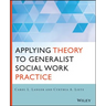 Applying Theory to Generalist Social Work Practice