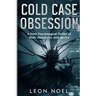 Cold Case Obsession: A Dark Psychological Thriller of Guilt, Obsession, and Justice