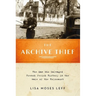 Archive Thief: The Man Who Salvaged French Jewish History in the Wake of the Holocaust