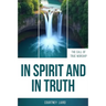 In Spirit And In Truth