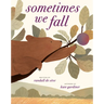Sometimes We Fall
