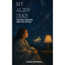 My Alien Zeke: You Never know Who Loves You The Most