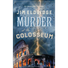 Murder at the Colosseum: The Captivating Historical Whodunnit Set in Rome