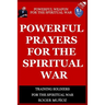 Powerful Prayers Of Spiritual War: Powerful Weapons of Spiritual Warfare