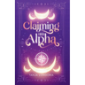 Claiming Her Alpha: A Standalone Fated Mates Shifter Romance