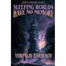 Sleeping Worlds Have No Memory