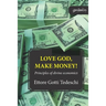 Love God, make money: Principles of divine economics